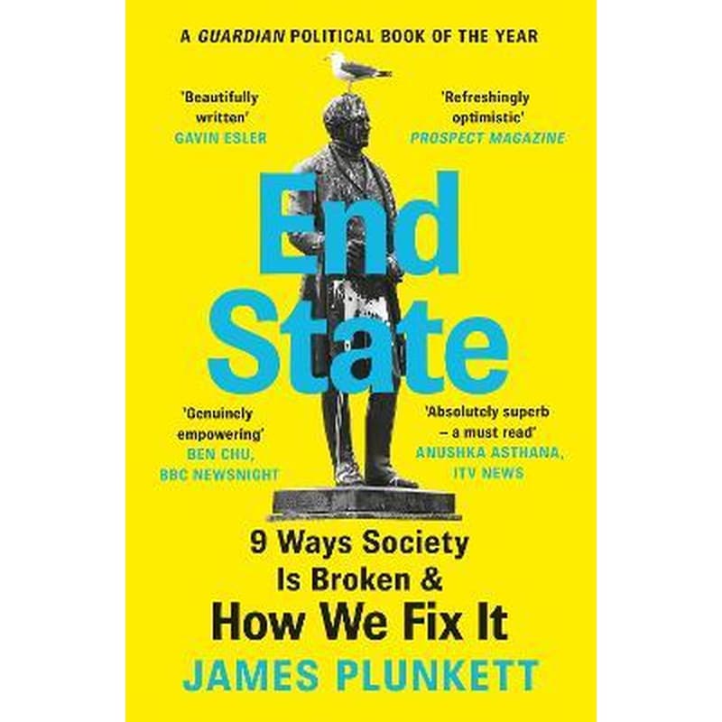 End State : 9 Ways Society is Broken - and how we can fix it