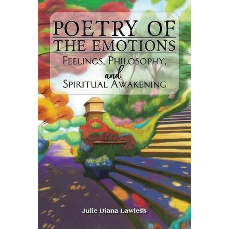 Poetry of the Emotions: Feelings, Philosophy, and Spiritual Awakening