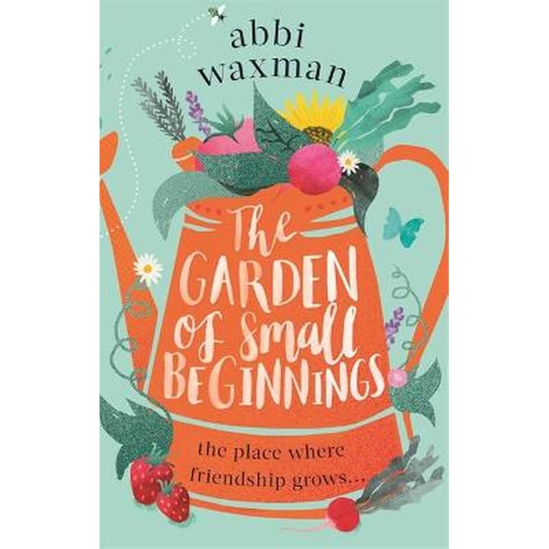 The Garden of Small Beginnings