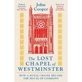 The Lost Chapel of Westminster