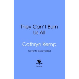 They Can't Burn Us All