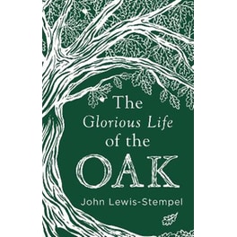 Glorious Life of the Oak