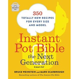 Instant Pot Bible: The Next Generation