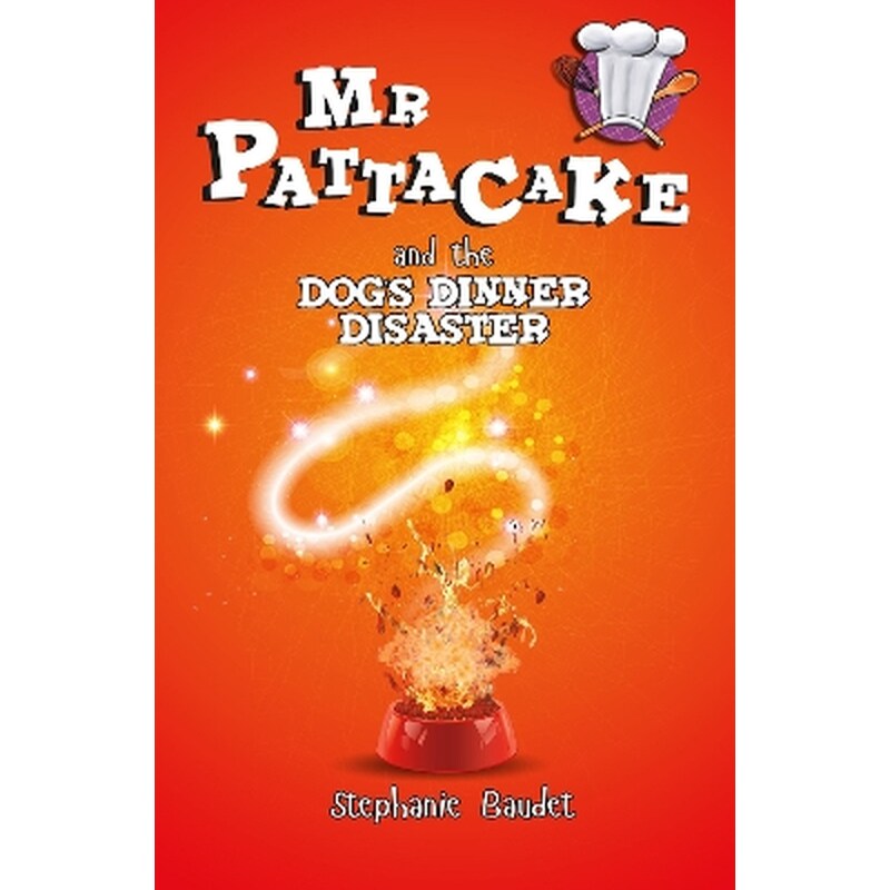 Mr Pattacake and the Dogs Dinner Disaster