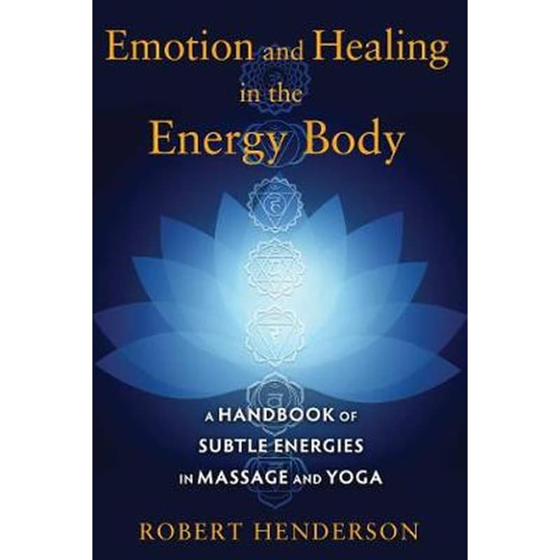 Emotion and Healing in the Energy Body
