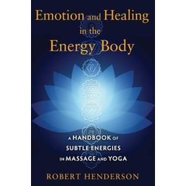 Emotion and Healing in the Energy Body