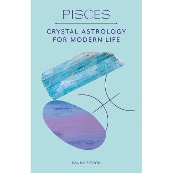 Pisces : Crystal Astrology for Modern Life image 0