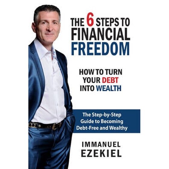 6 Steps to Financial Freedom - How to Turn Your Debt into Wealth image 0