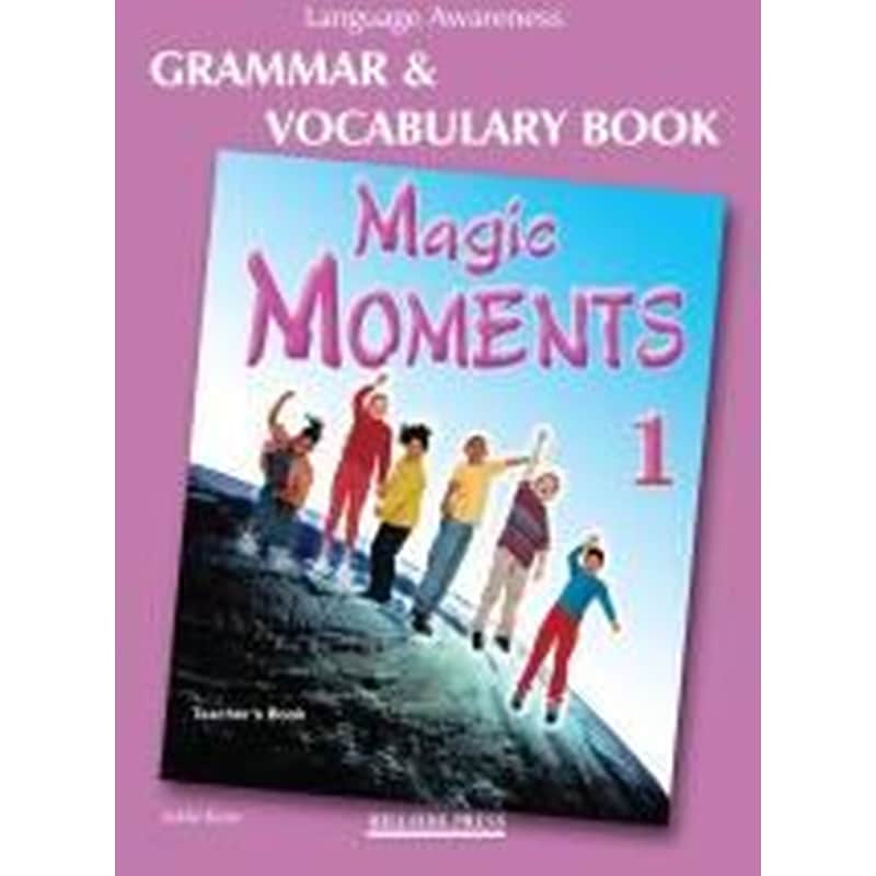 MAGIC MOMENTS 1 TCHRS GRAMMAR VOCABUL