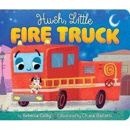 Hush, Little Fire Truck