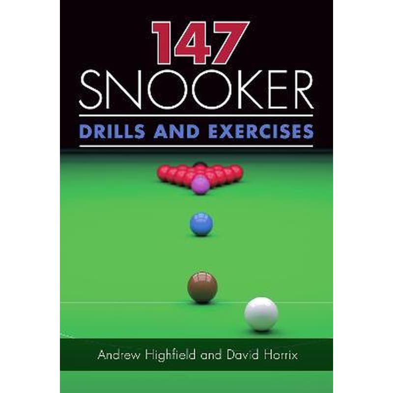 147 Snooker Drills and Exercises