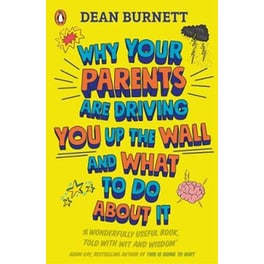 Why Your Parents Are Driving You Up the Wall and What To Do About It
