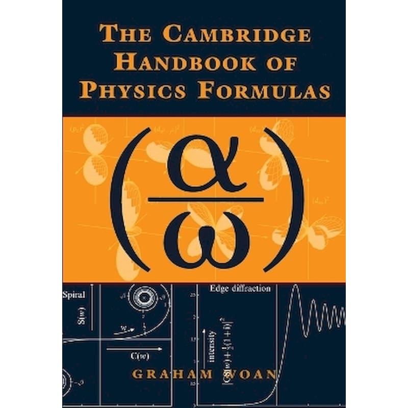 The Cambridge Handbook of Physics Formulas
