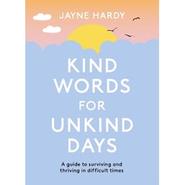 Kind Words for Unkind Days