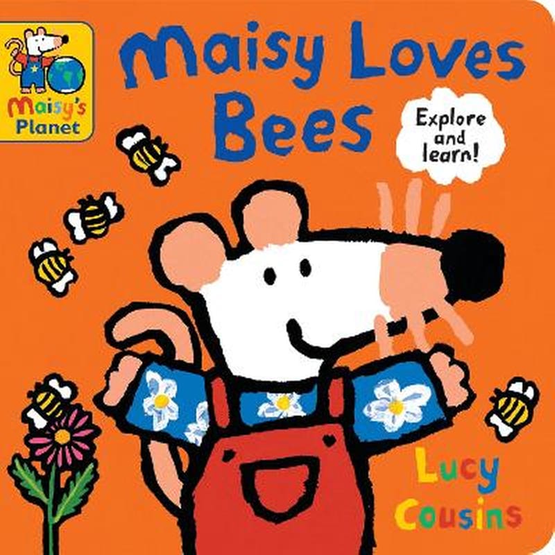 Maisy Loves Bees: A Maisys Planet Book