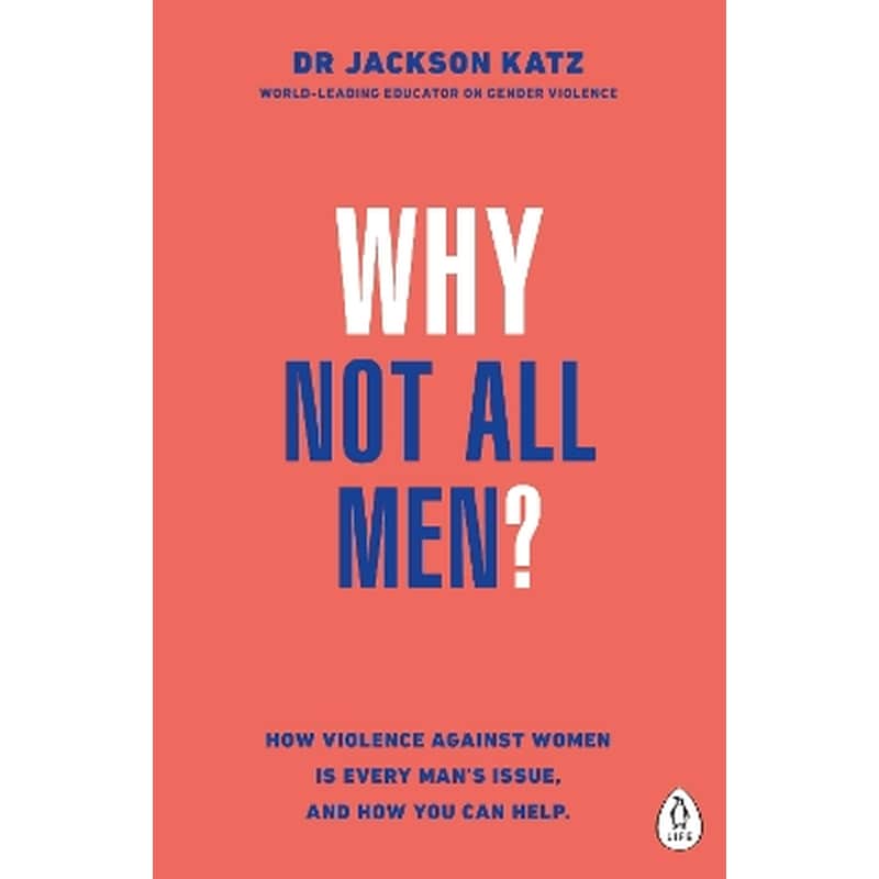 Why Not All Men?