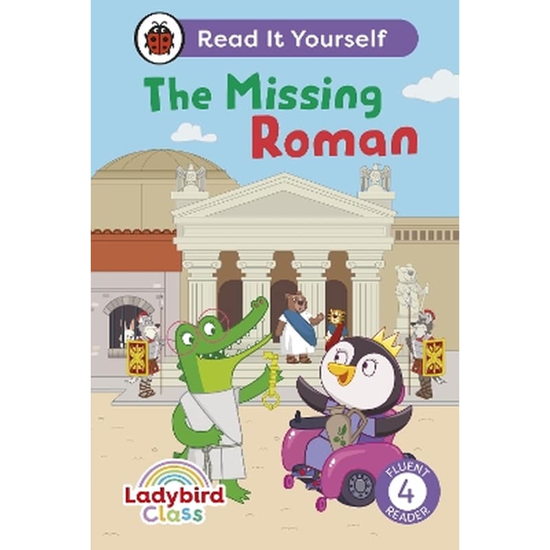 Ladybird Class The Missing Roman: Read It Yourself - Level 4 Fluent Reader