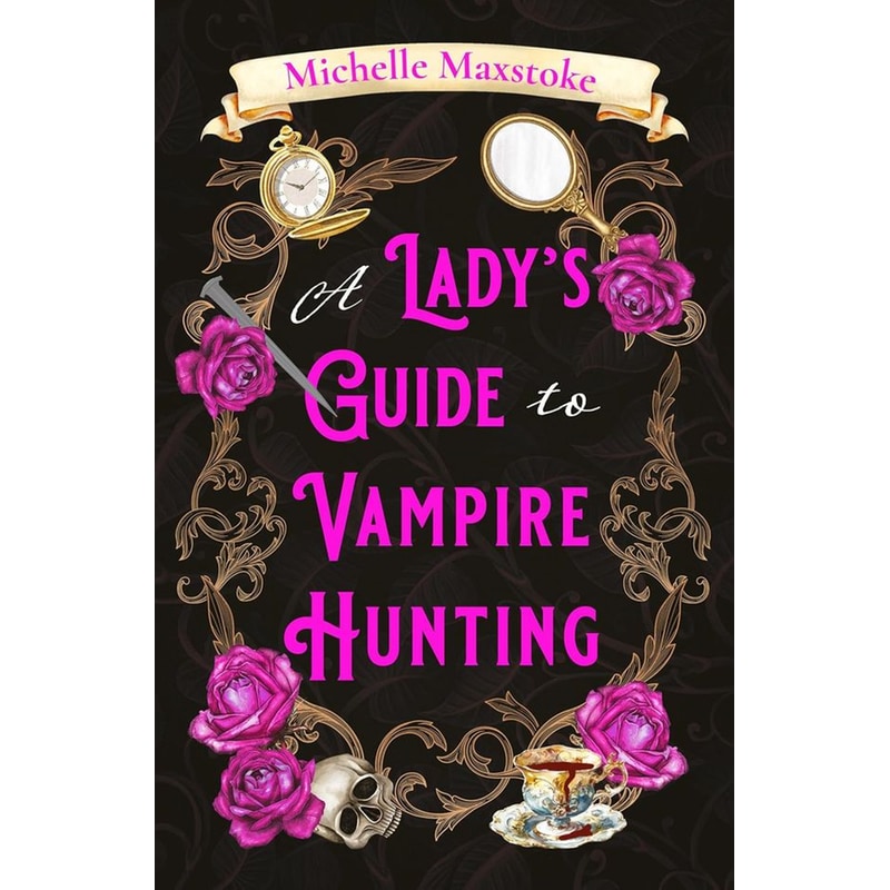 A Ladys Guide to Vampire Hunting