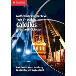 Mathematics Higher Level for the IB Diploma Option Topic 9 Calculus Mathematics Higher Level for the IB Diploma Option Topic 9 Calculus