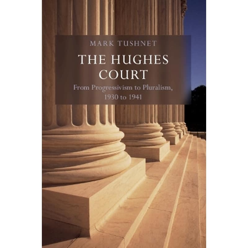 The Hughes Court: Volume 11