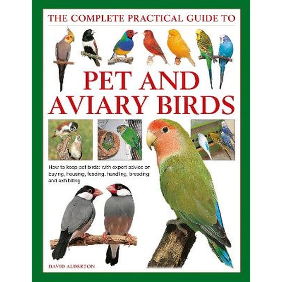 Keeping Pet & Aviary Birds, The Complete Practical Guide to image 0