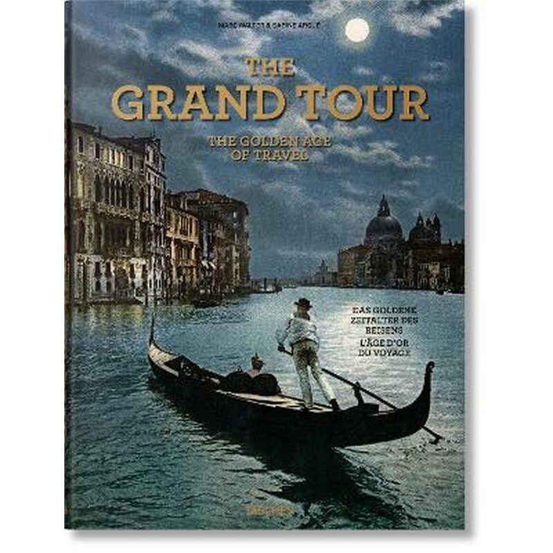 The Grand Tour. The Golden Age of Travel