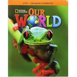 Our World 1- Grammar Workbook