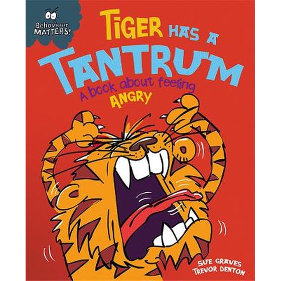 Behaviour Matters: Tiger Has a Tantrum - A book about feeling angry image 0