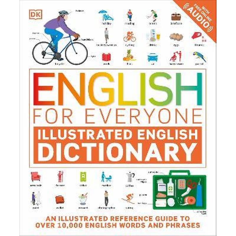English for Everyone Illustrated English Dictionary with Free Online Audio : An Illustrated Reference Guide to Over 10,000 English Words and Phrases 1688217