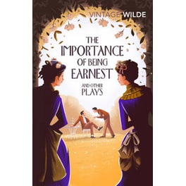 The Importance of Being Earnest and Other Plays
