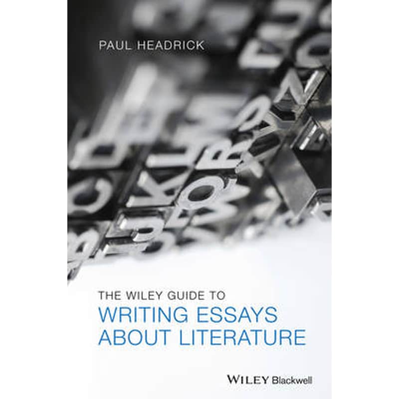 Wiley Guide to Writing Essays About Literature