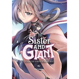 Sister and Giant: A Young Lady Is Reborn in Another World, Vol. 6