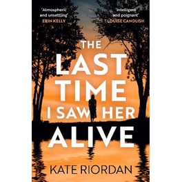 The Last Time I Saw Her Alive