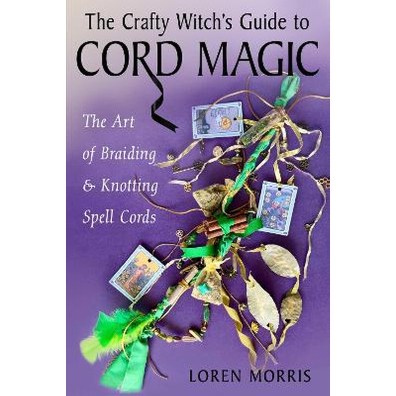 The Crafty Witchs Guide to Cord Magic