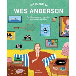 The Worlds of Wes Anderson