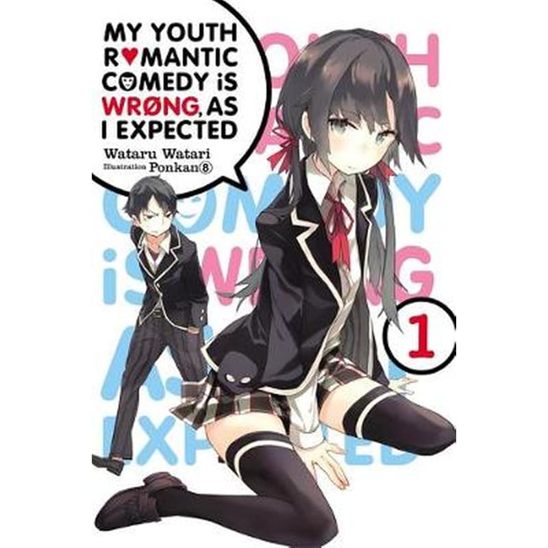 My Youth Romantic Comedy is Wrong, as I Expected Vol. 1 (Novel)