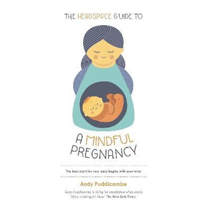 The Headspace Guide To...A Mindful Pregnancy : As Seen on Netflix
