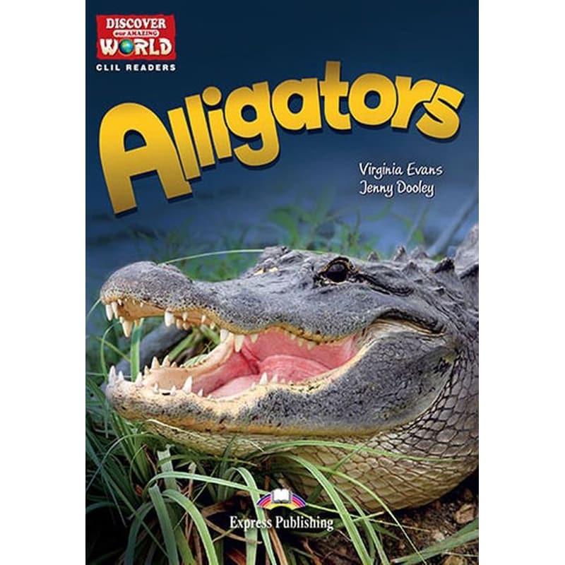 Discover Our Amazing World- Alligators