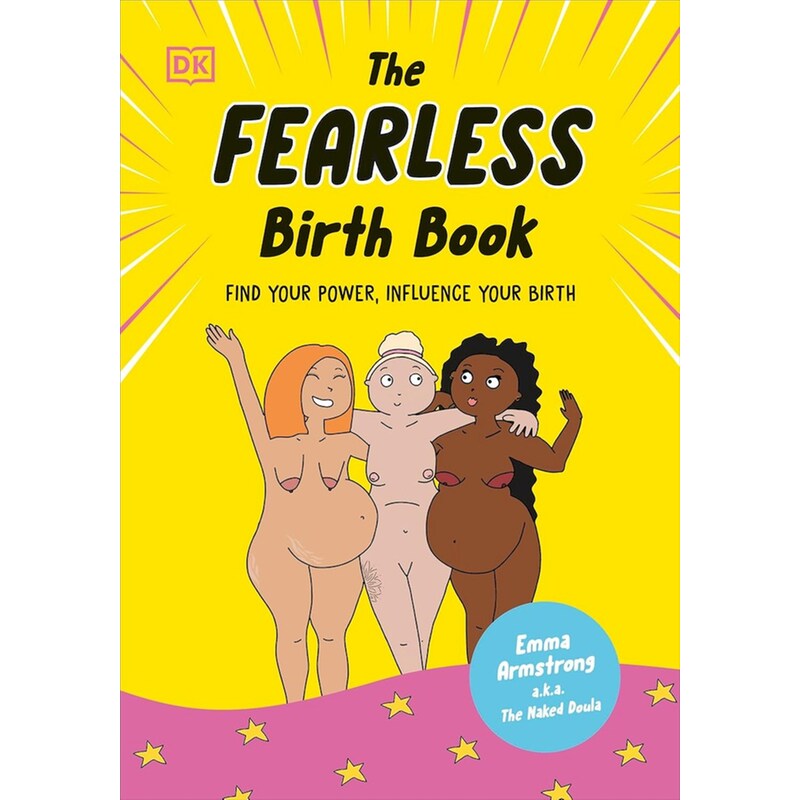The Fearless Birth Book (The Naked Doula)