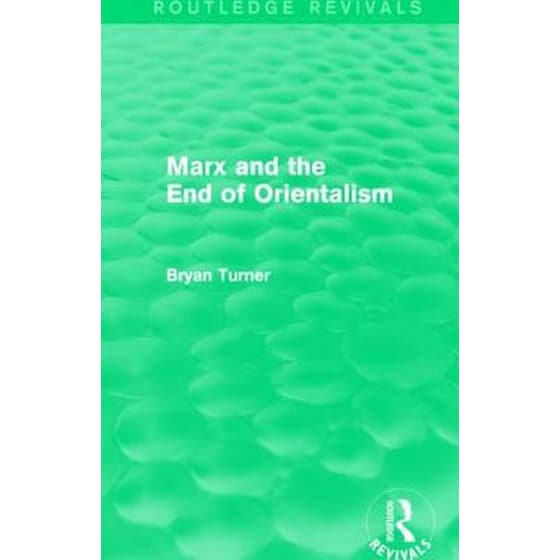 Marx and the End of Orientalism (Routledge Revivals) image 0