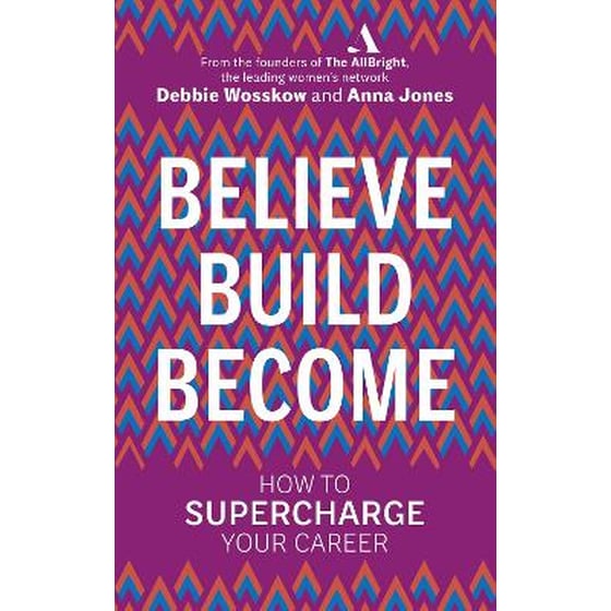 Believe. Build. Become.: How to Supercharge Your Career image 0