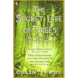 The Secret Life of Trees : How They Live and Why They Matter