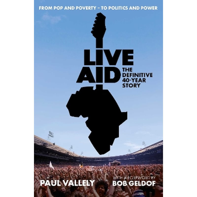 Live Aid: The Definitive 40 Year Story