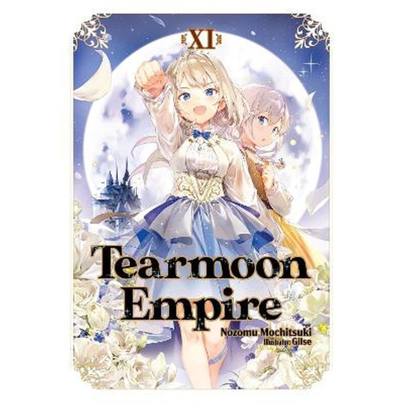 Tearmoon Empire, Vol. 11 (Light Novel)