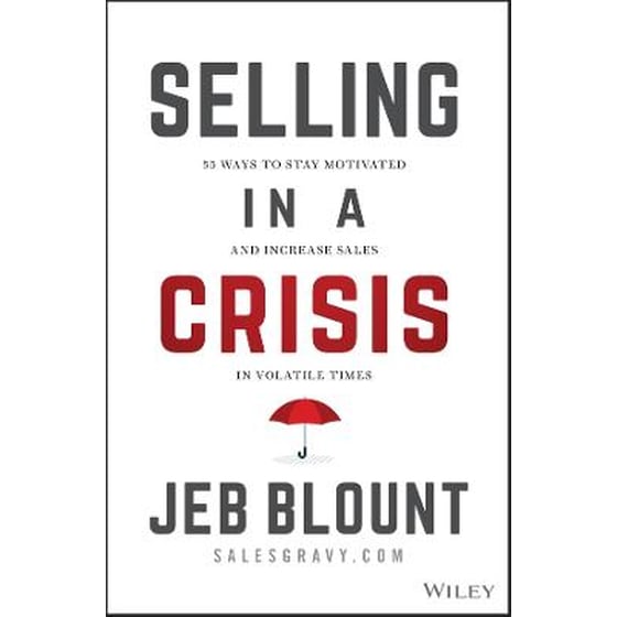 Selling in a Crisis - 55 Ways to Stay Motivated and Increase Sales in Volatile Times image 0