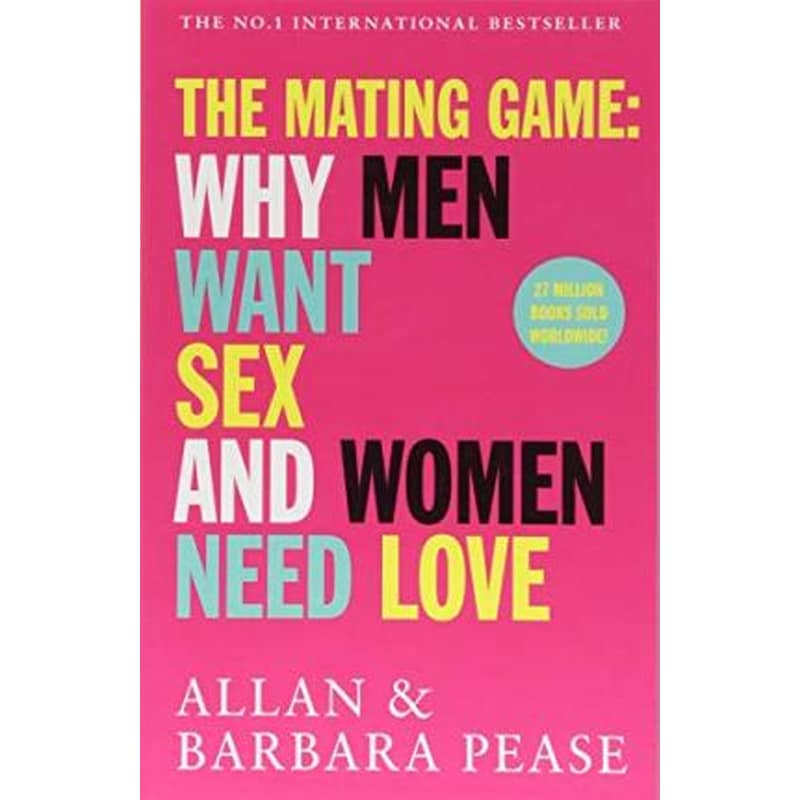 The Mating Game : Why Men Want Sex Women Need Love