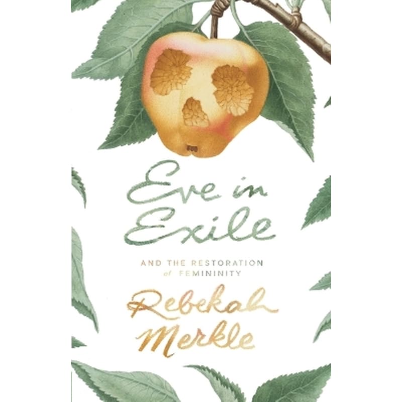 Eve in Exile and the Restoration of Femininity