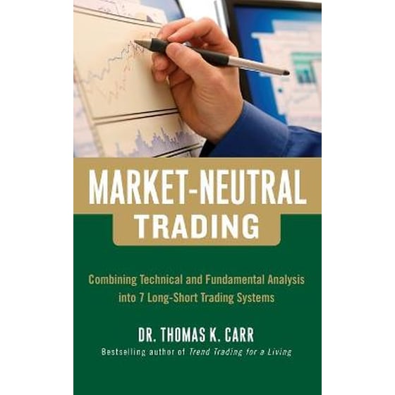 Market-Neutral Trading- Combining Technical and Fundamental Analysis Into 7 Long-Short Trading Systems image 0
