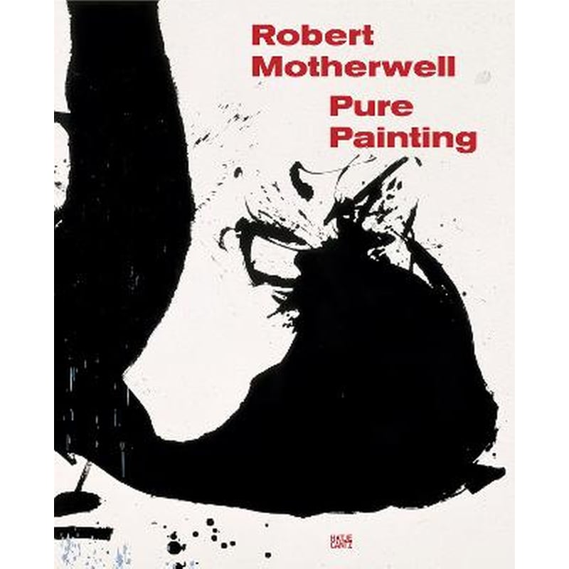 Robert Motherwell: Pure Painting
