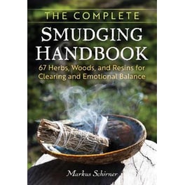 The Complete Smudging Handbook
